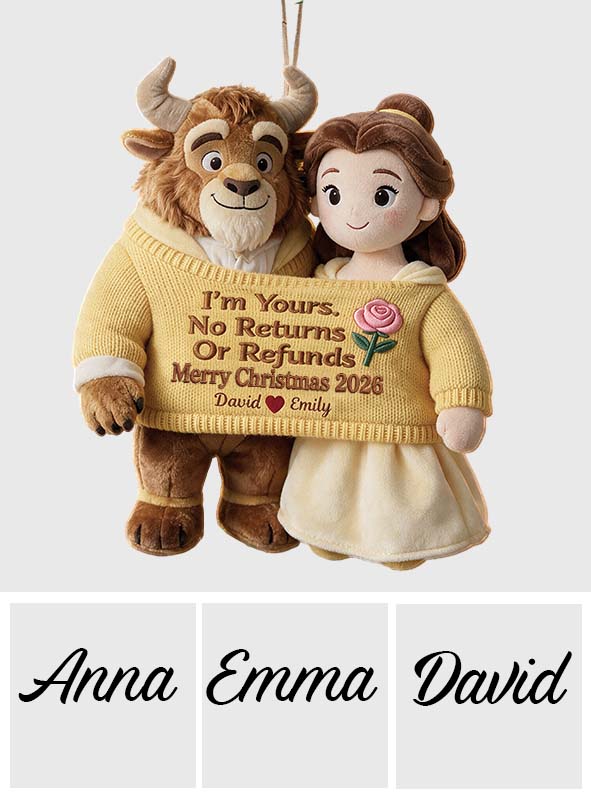 I'm Yours No Return Or Refunds - Personalized Beauty And The Beast Plush Ornament