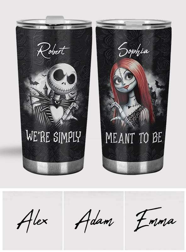 We're Simply Meant To Be - Personalized Nightmare Tumbler