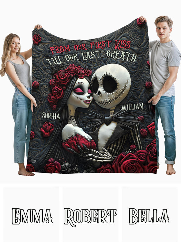 From Our First Kiss Till Our Last Breath - Personalized Nightmare Blanket
