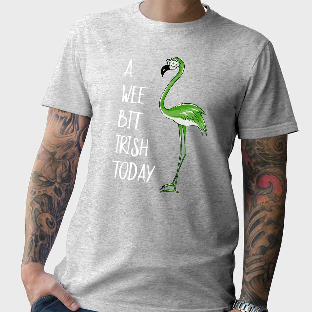 A Wee Bit Irish Today - Flamingo T-shirt and Hoodie 0219