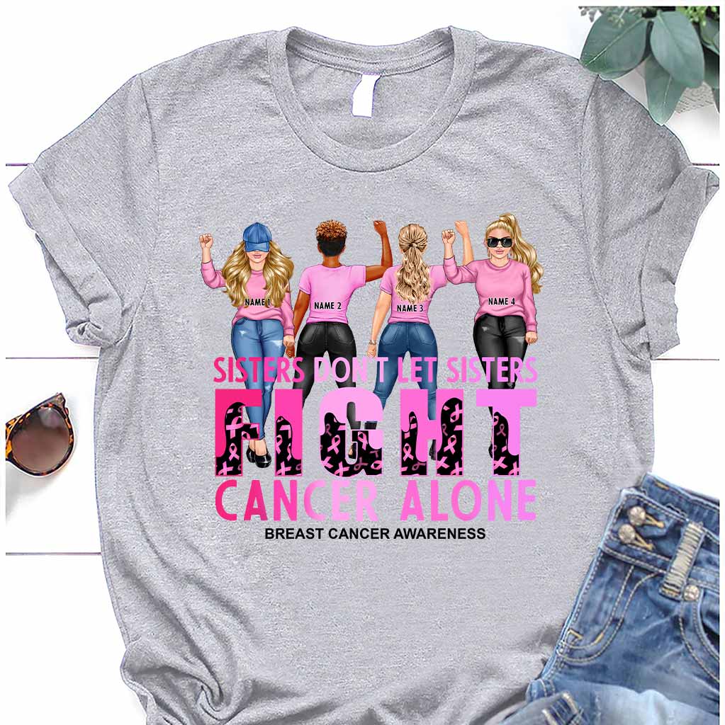 Sisters Don't Let Sisters Fight Cancer Alone - Breast Cancer Awareness Personalized T-shirt And Hoodie