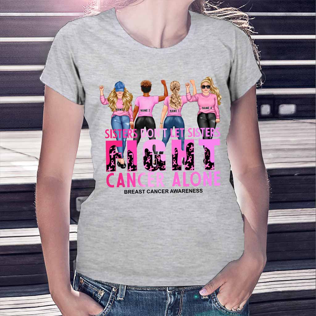Sisters Don't Let Sisters Fight Cancer Alone - Breast Cancer Awareness Personalized T-shirt And Hoodie