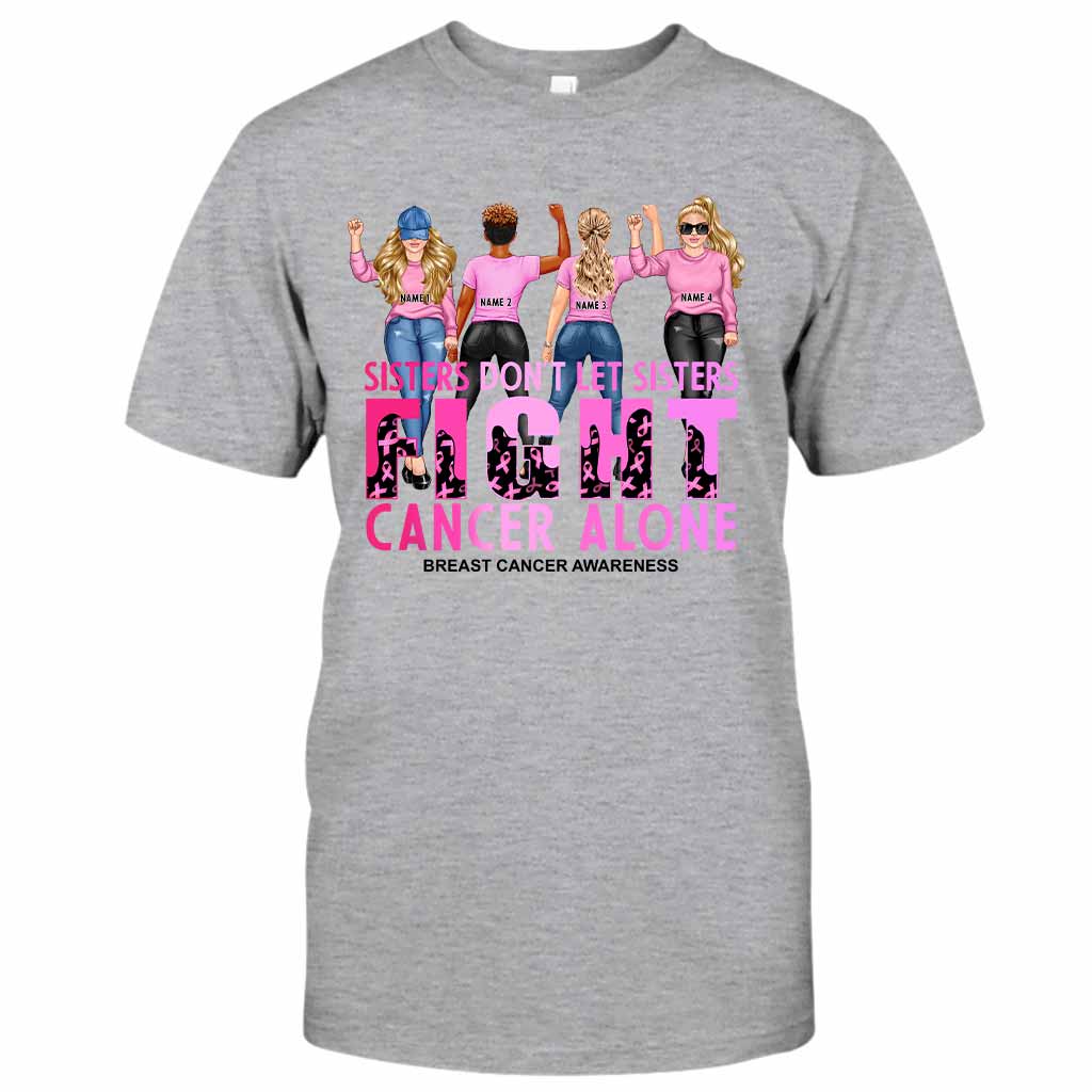 Sisters Don't Let Sisters Fight Cancer Alone - Breast Cancer Awareness Personalized T-shirt And Hoodie