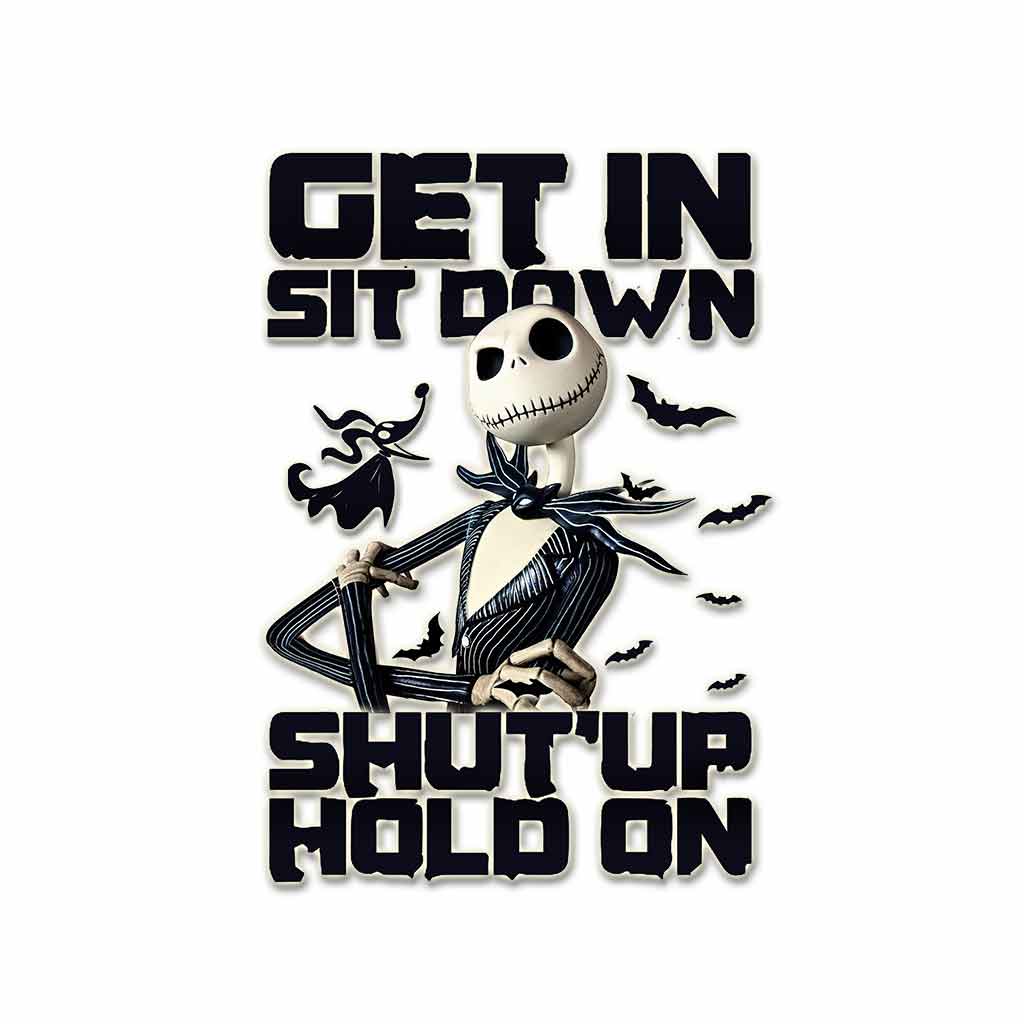 Get In Sit Down Shut Up Hold On - Nightmare Decal Full