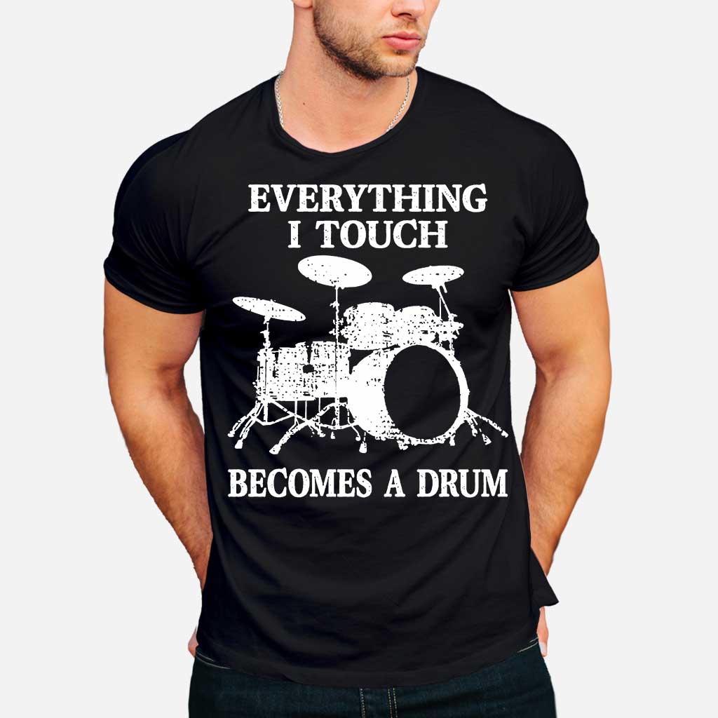 Everything I Touch - Drummer T-shirt And Hoodie 082021