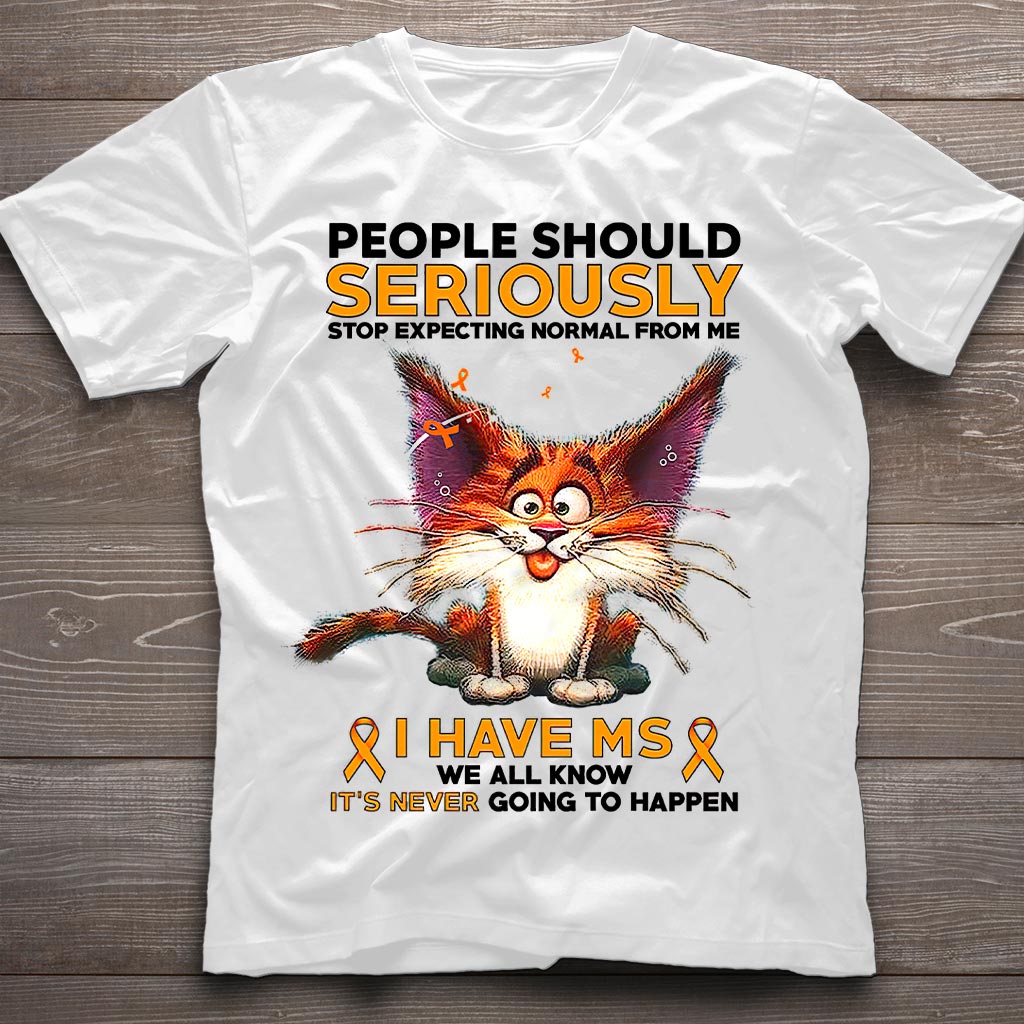 People Should Seriously Stop Expecting Normal From Me  - Multiple Sclerosis Awareness T-shirt And Hoodie 092021