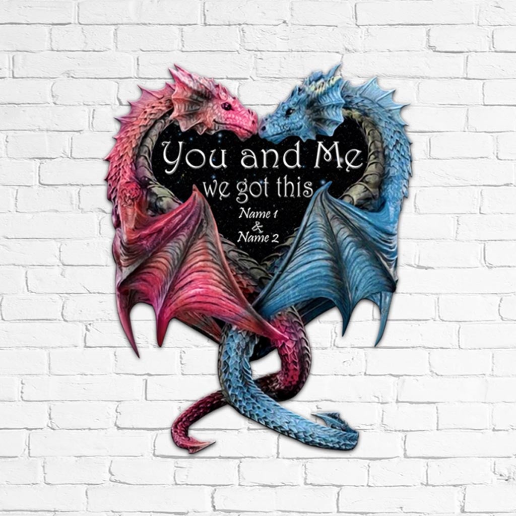 You And Me We Got This Couple - Dragon Personalized 3D Printed Cut Metal Sign