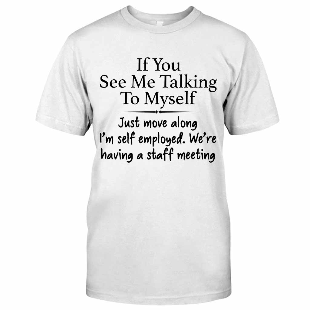 If You See Me Talking To Myself - Sarcasm T-shirt And Hoodie 092021