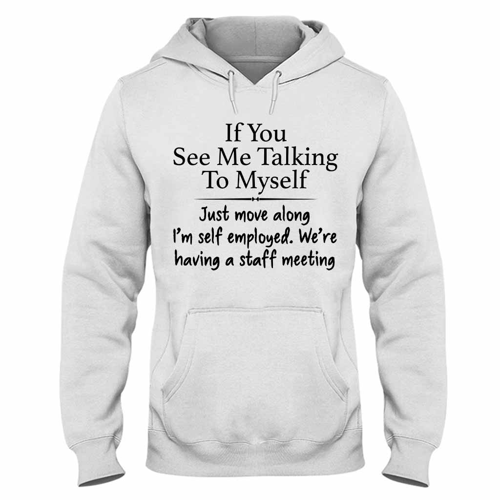 If You See Me Talking To Myself - Sarcasm T-shirt And Hoodie 092021