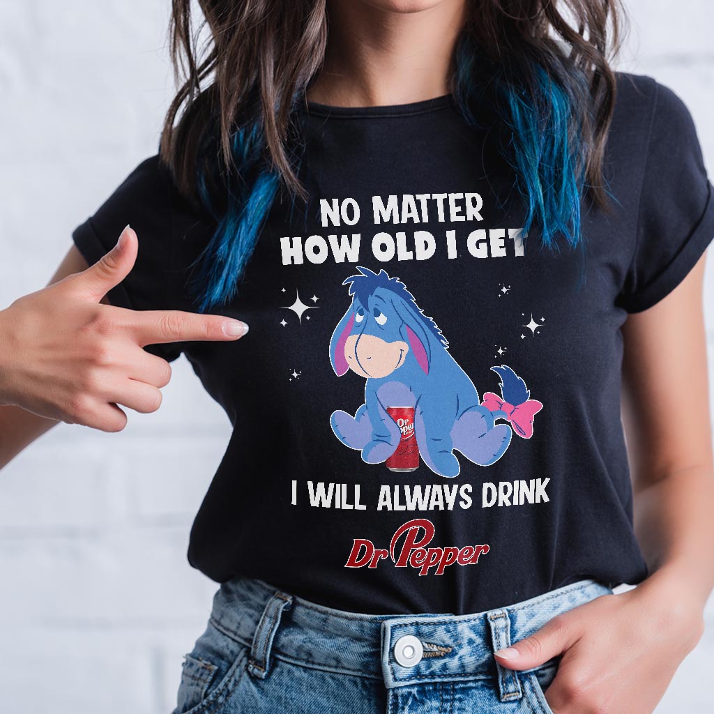 No Matter How Old I Get Texas Drink T-shirt and Hoodie