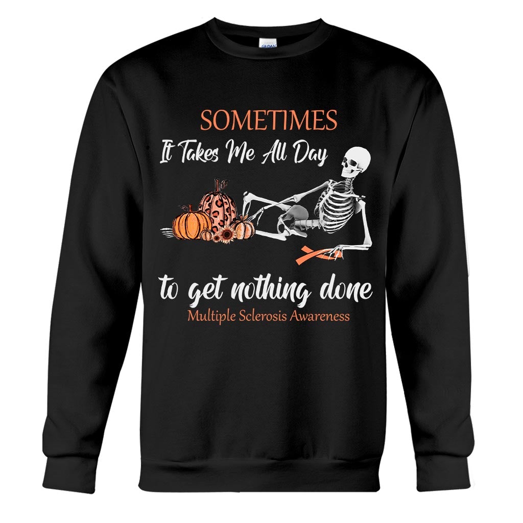 Sometimes It Takes Me All Day - Multiple Sclerosis Awareness T-shirt And Hoodie