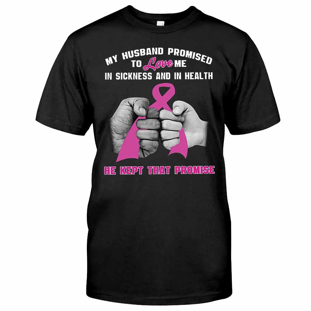 My Husband Promise - Breast Cancer Awareness T-shirt And Hoodie 072021