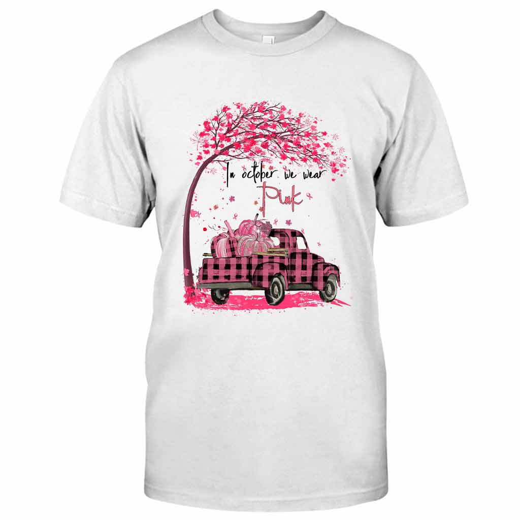 In October We Wear Pink - Breast Cancer Awareness T-shirt And Hoodie 072021