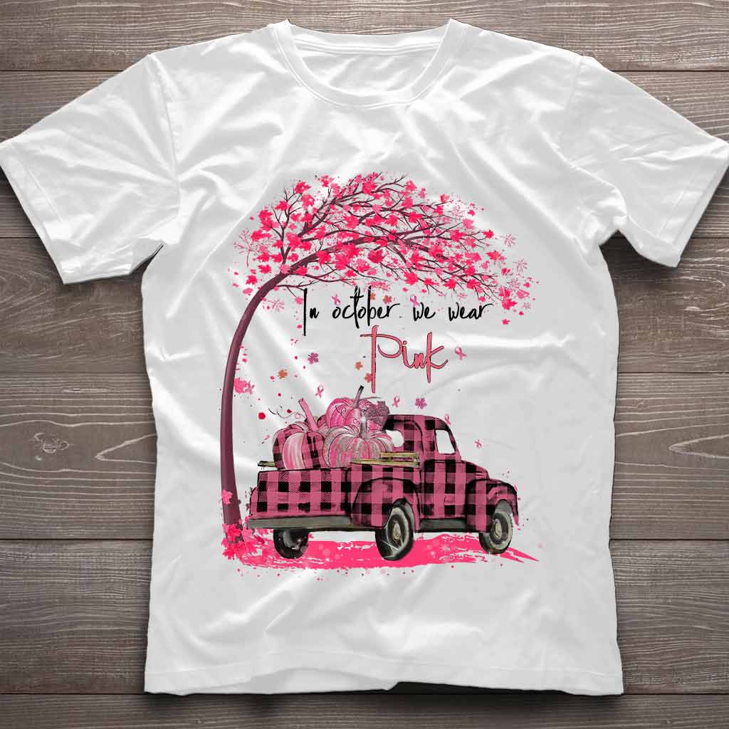 In October We Wear Pink - Breast Cancer Awareness T-shirt And Hoodie 072021