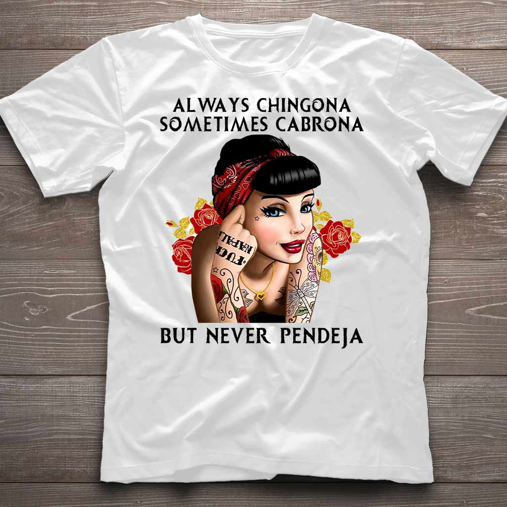Always Chingona - Latina Women T-shirt And Hoodie 062021
