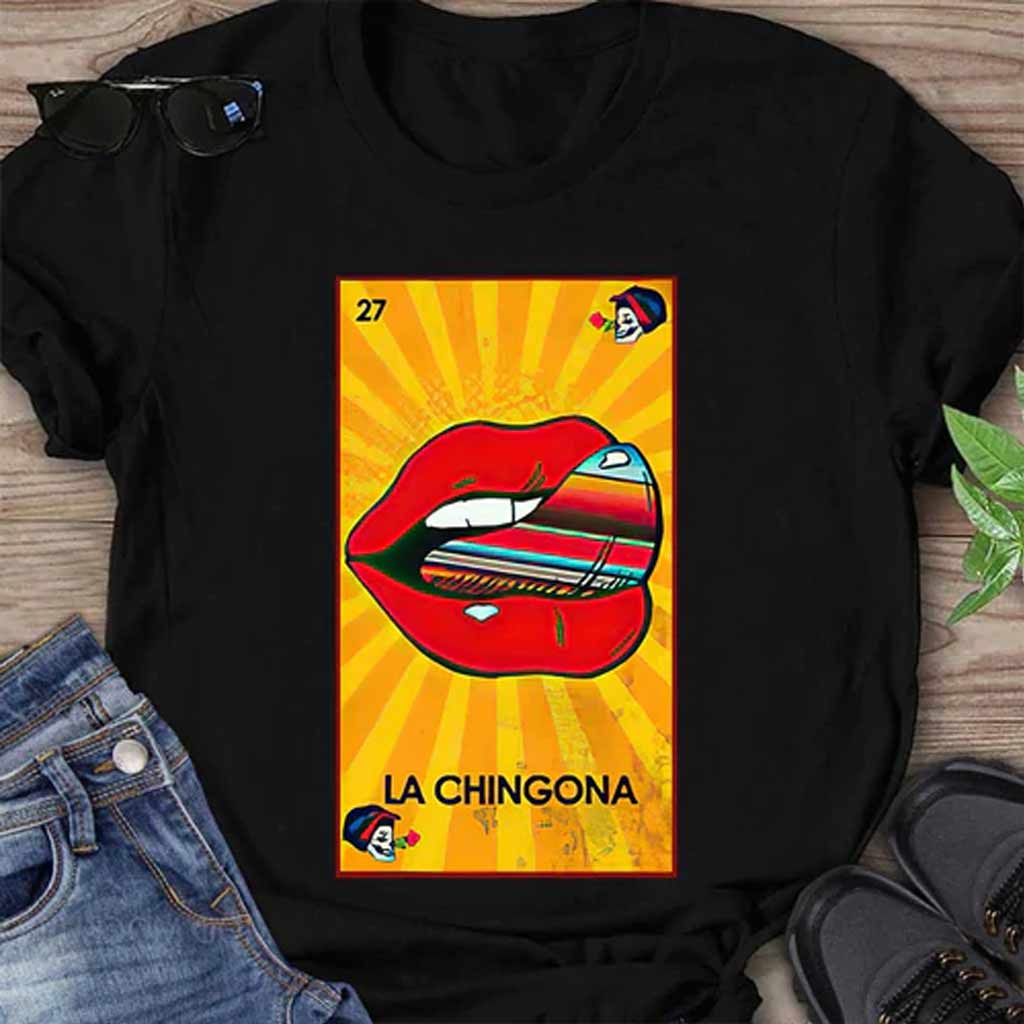 La Chingona - Latina Women T-shirt And Hoodie 062021