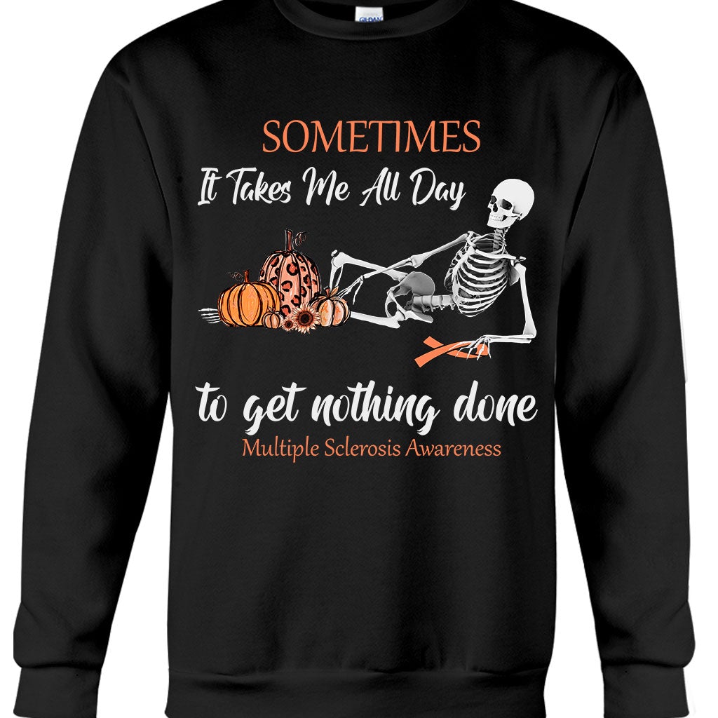 Sometimes It Takes Me All Day - Multiple Sclerosis Awareness T-shirt And Hoodie