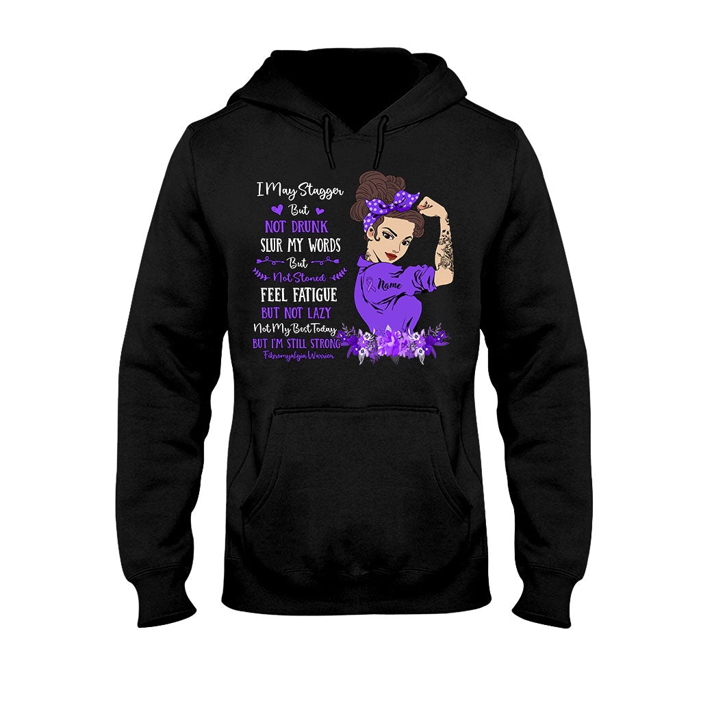 I May Stagger But Not Drunk Fibromyalgia Warrior - Fibromyalgia Awareness Personalized T-shirt And Hoodie