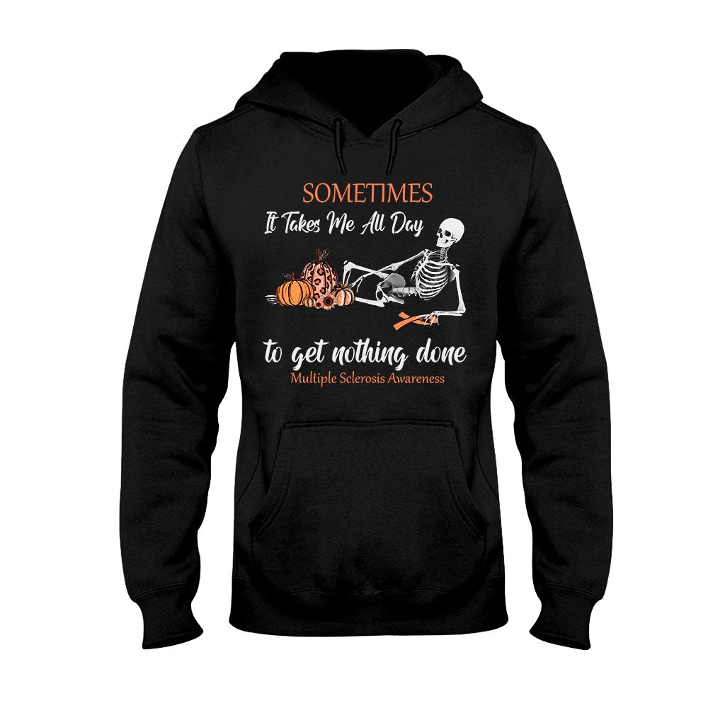 Sometimes It Takes Me All Day - Multiple Sclerosis Awareness T-shirt And Hoodie