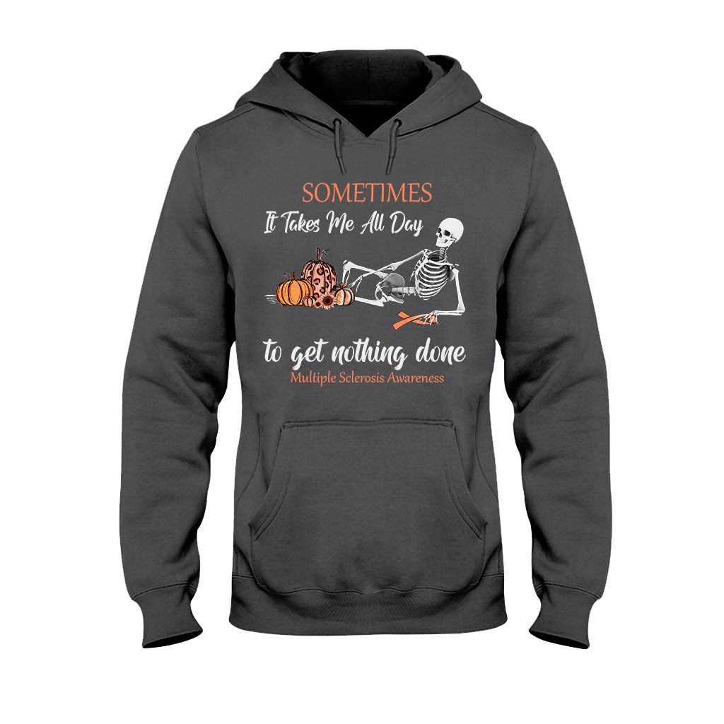 Sometimes It Takes Me All Day - Multiple Sclerosis Awareness T-shirt And Hoodie