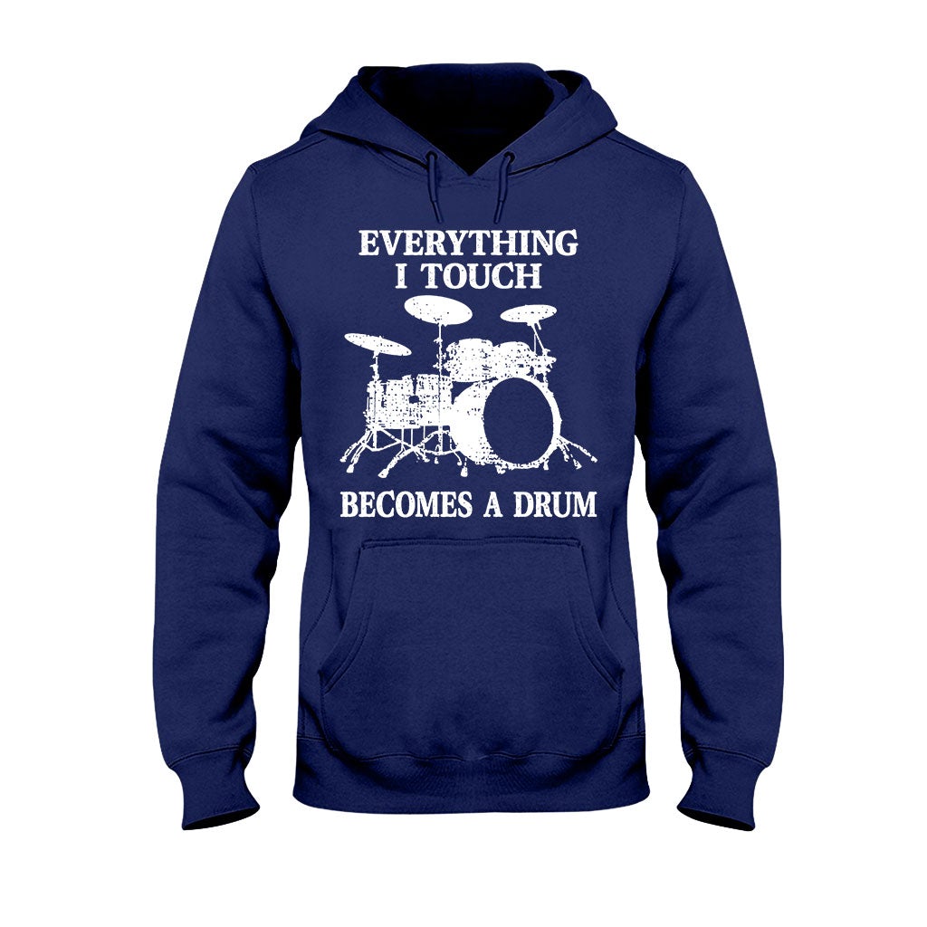 Everything I Touch - Drummer T-shirt And Hoodie 082021