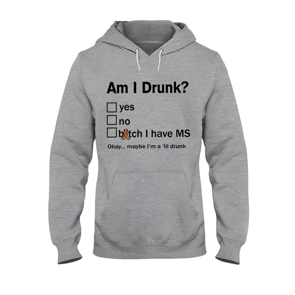 Am I Drunk - Multiple Sclerosis Awareness T-shirt And Hoodie 092021