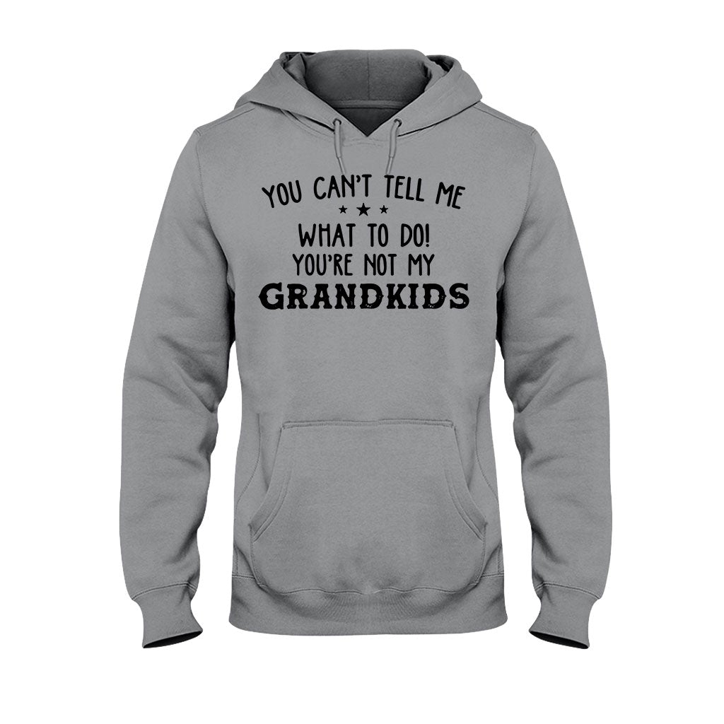 You Can't Tell Me - Grandpa T-shirt And Hoodie 072021