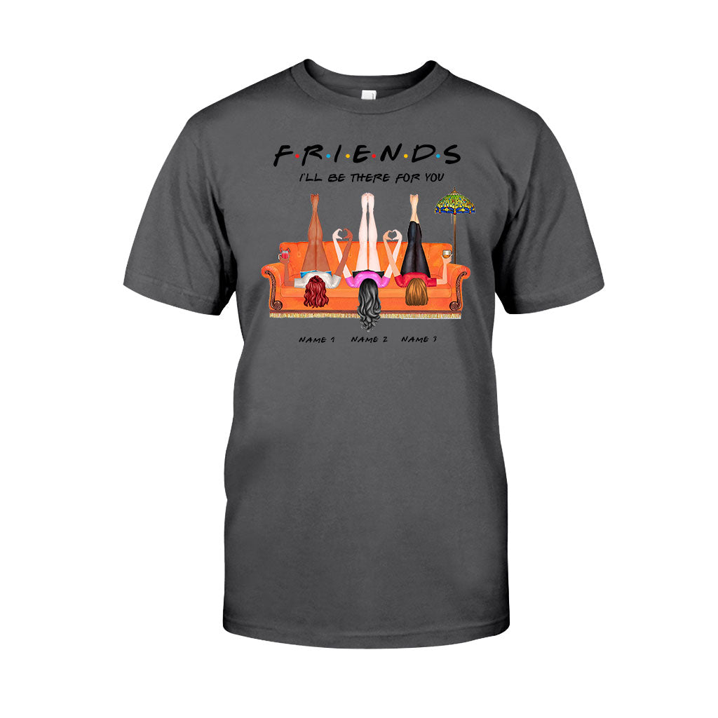 I Will Be There For You - Personalized Bestie T-shirt and Hoodie