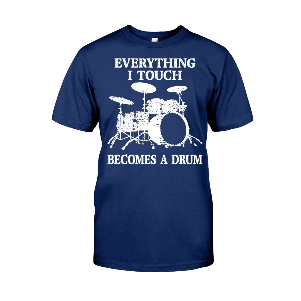 Everything I Touch - Drummer T-shirt And Hoodie 082021