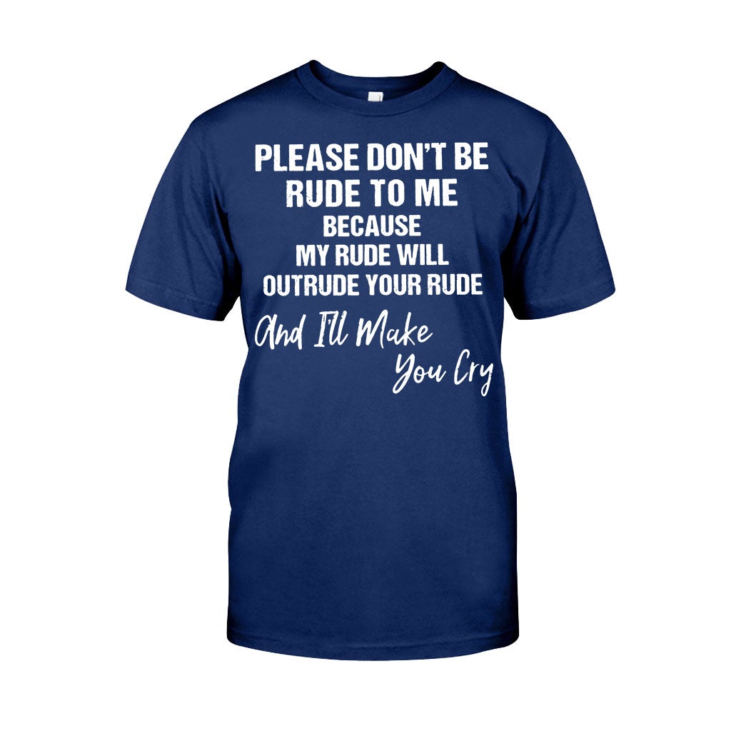 Please Don't Be Rude - Sarcasm T-shirt And Hoodie 062021