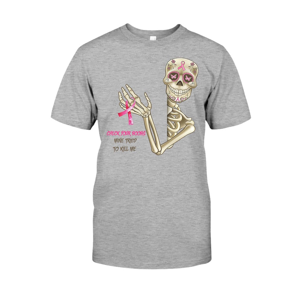 Check Your Boobs Mine Tried To Kill Me - Breast Cancer Awareness T-shirt and Hoodie 102021
