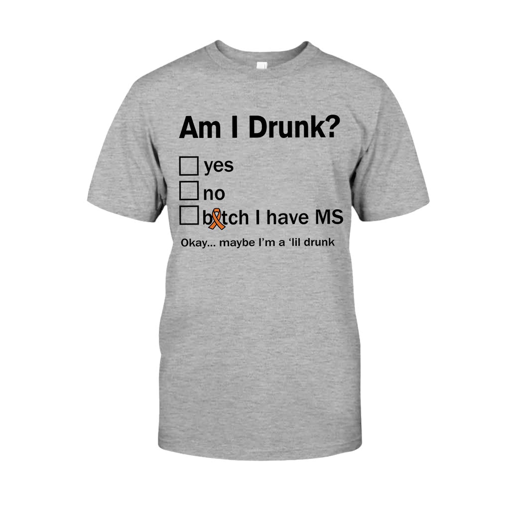 Am I Drunk - Multiple Sclerosis Awareness T-shirt And Hoodie 092021