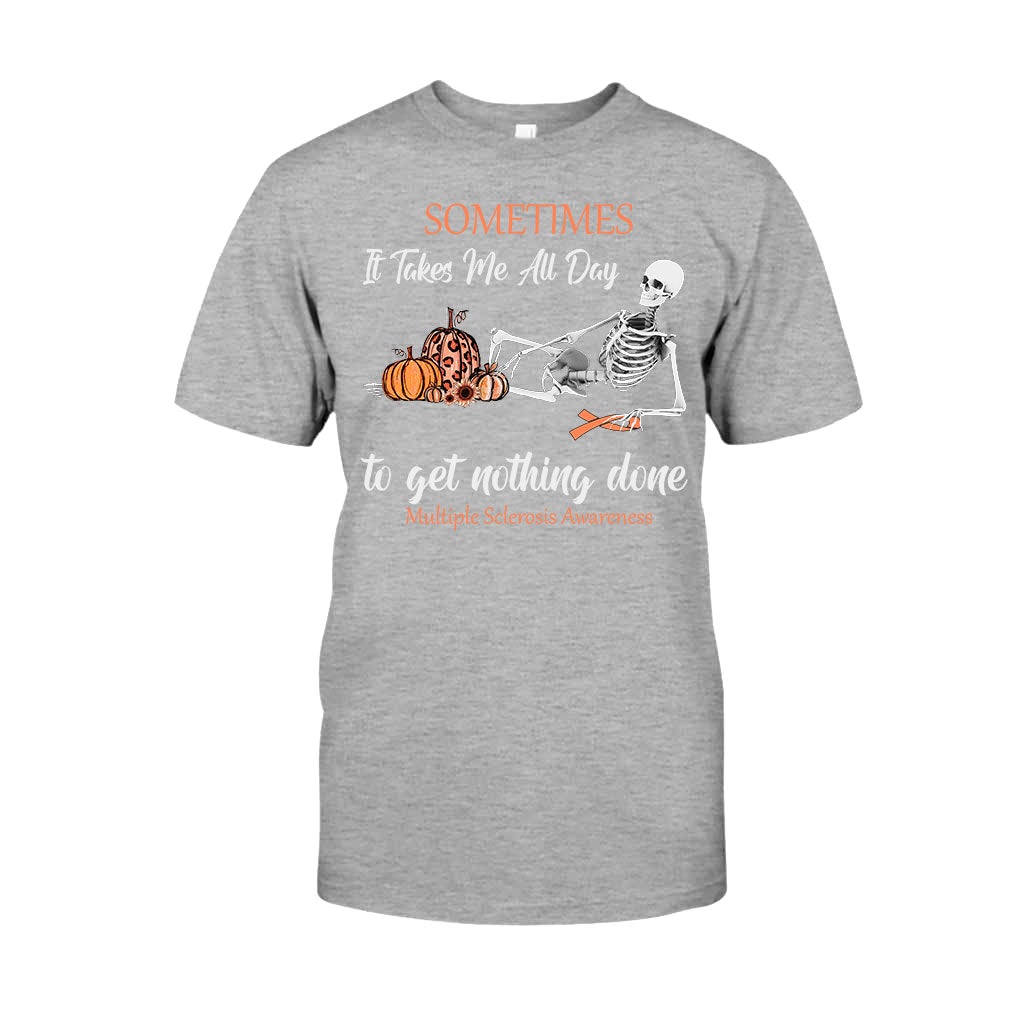Sometimes It Takes Me All Day - Multiple Sclerosis Awareness T-shirt And Hoodie