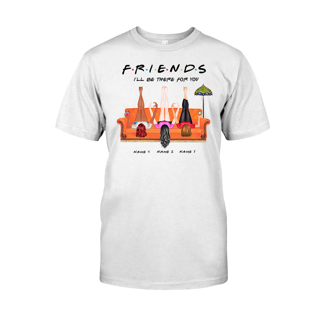 I Will Be There For You - Personalized Bestie T-shirt and Hoodie
