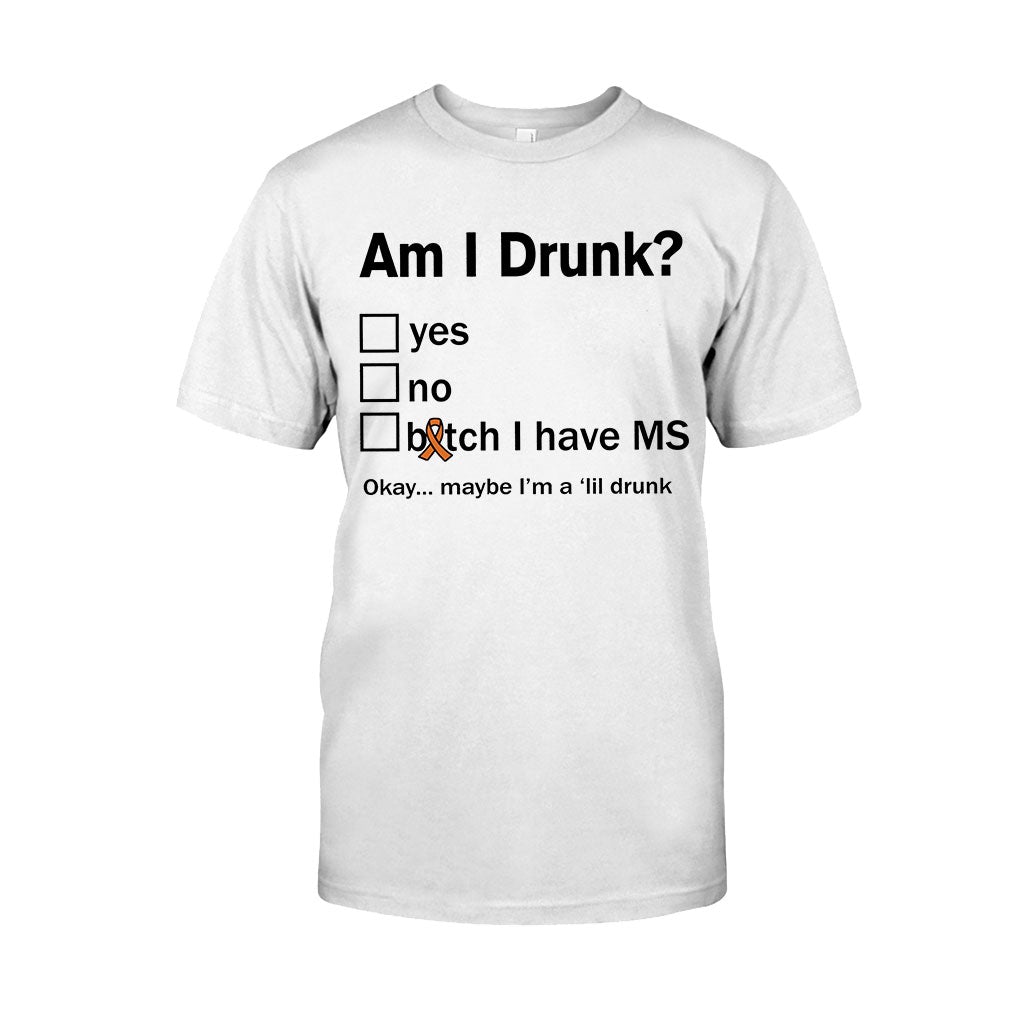 Am I Drunk - Multiple Sclerosis Awareness T-shirt And Hoodie 092021