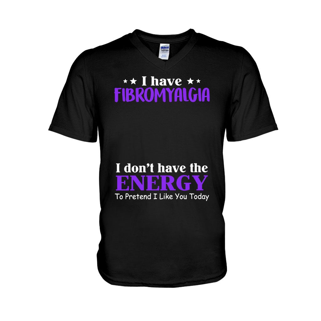 I Have Fibromyalgia I Don't Have The Energy To Pretend I Like You Today - Personalized Fibromyalgia Awareness T-shirt and Hoodie