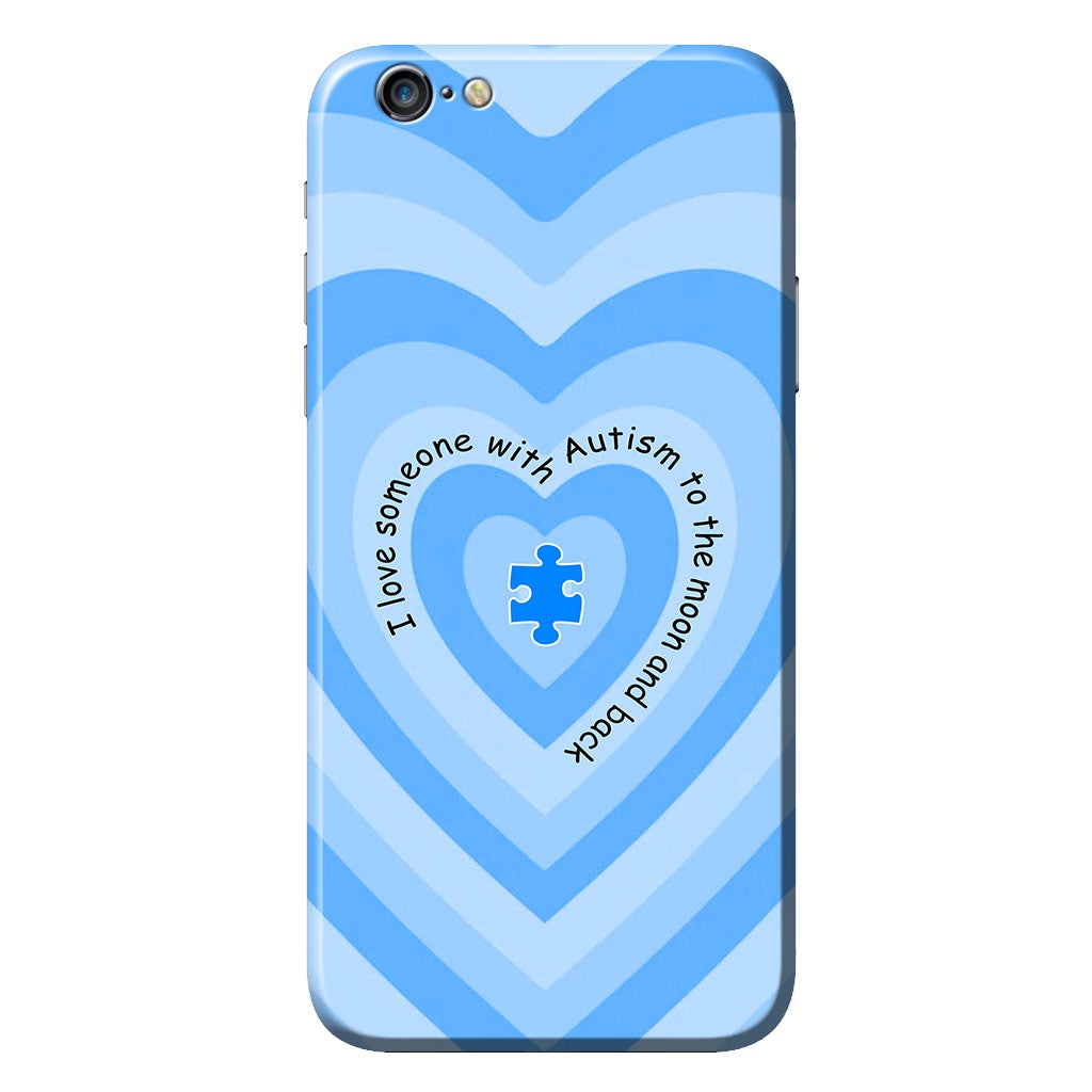 I Love Someone With Autism Phone Case