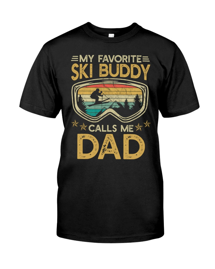 Skiing - My Favorite Ski Buddy Calls Me Dad - Skiing T-shirt and Hoodie 0921