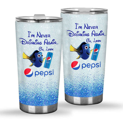 I'm Never Drinking Again - Blue Soft Drink Tumbler 0323