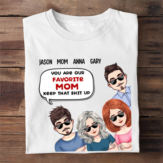 You Are Our Favorite Mom - Personalized Mother's Day Mother T-shirt and Hoodie