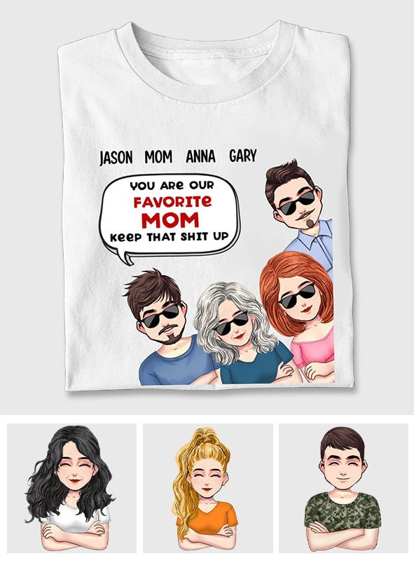 You Are Our Favorite Mom - Personalized Mother's Day Mother T-shirt and Hoodie