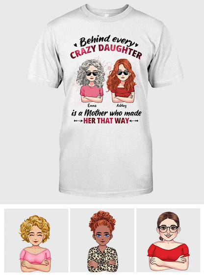 Behind Every Crazy Daughter - Personalized Mother's day Mother T-shirt and Hoodie