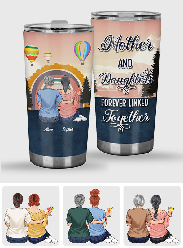 Mother And Daughter Linked Together - Personalized Mother's Day Mother Tumbler