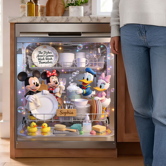 The Dishes Aren't Gonna Wash Themselves - Personalized Mouse Dishwasher Cover