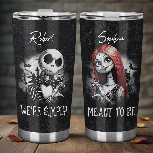 We're Simply Meant To Be - Personalized Nightmare Tumbler