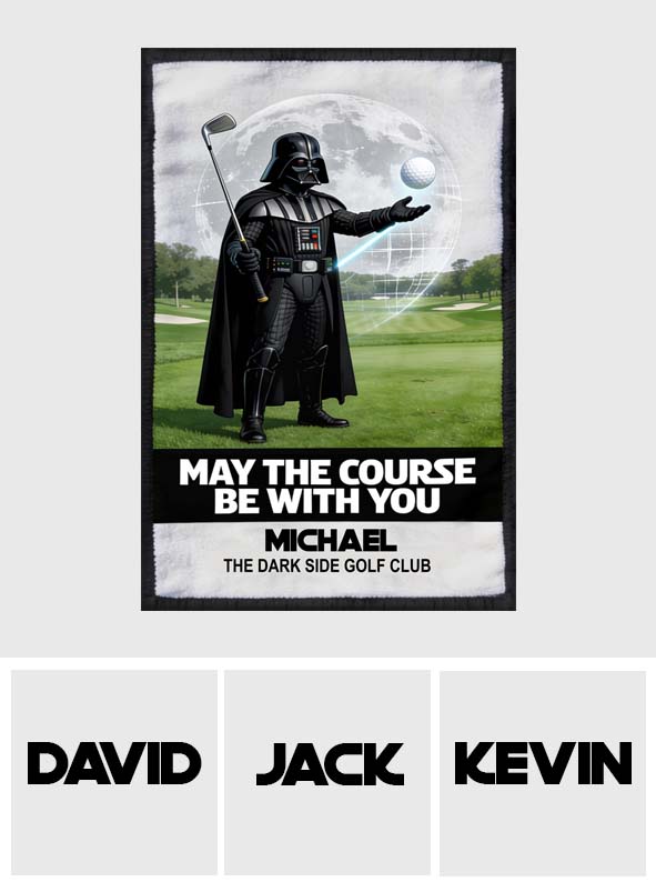 May The Course Be With You - Personalized The Force Golf Towel