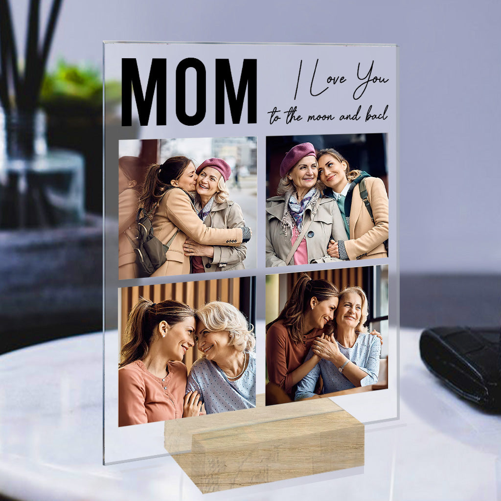 I Love You To The Moon And Back - Personalized Mother's Day Mother Transparent Acrylic Plaque