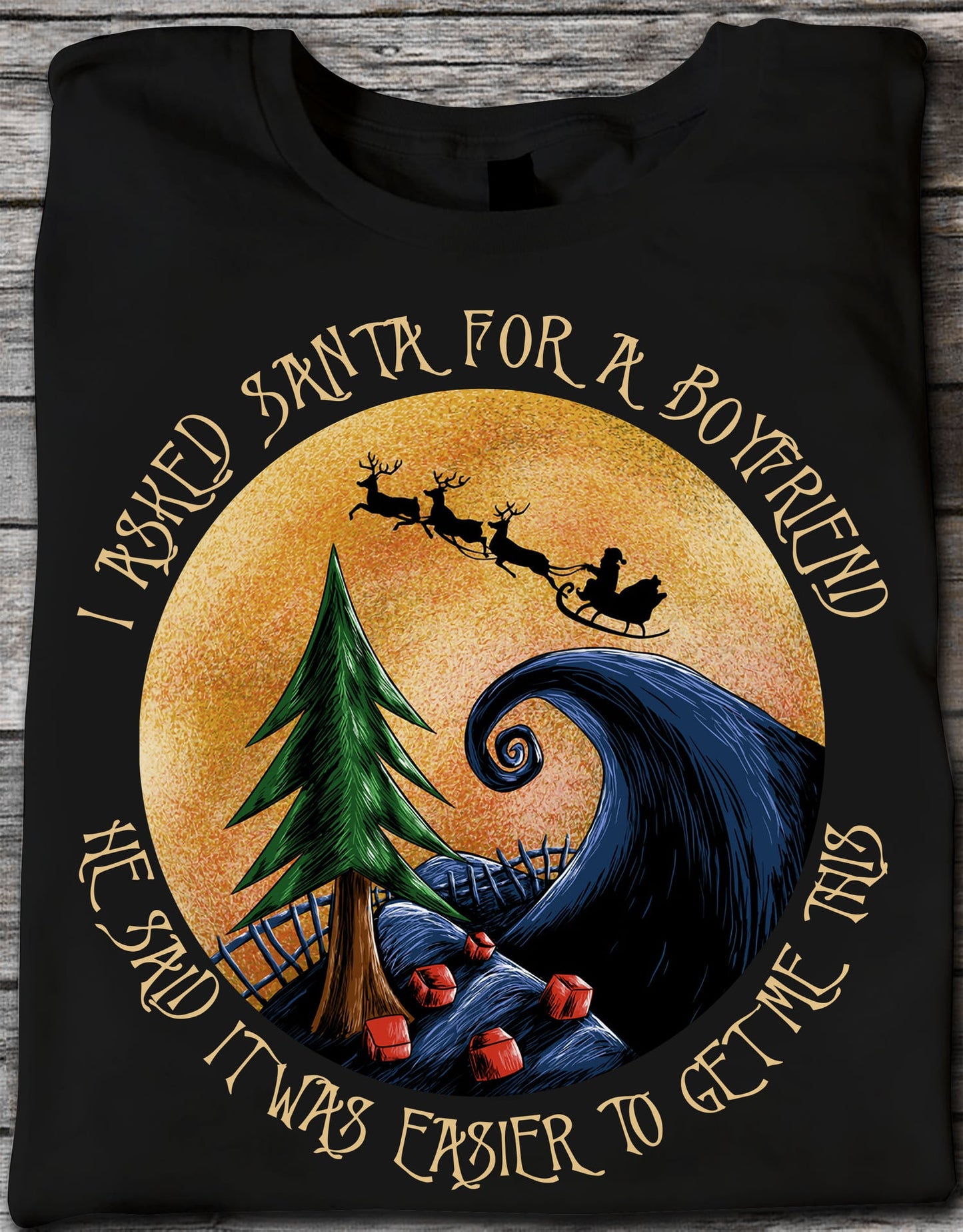 I Asked Santa For A Boyfriend Nightmare T-shirt and Hoodie 0823