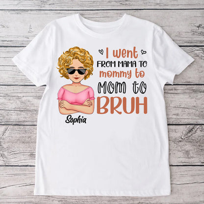 I Went From Mommy To Bruh - Personalized Mother's Day Mother T-shirt and Hoodie