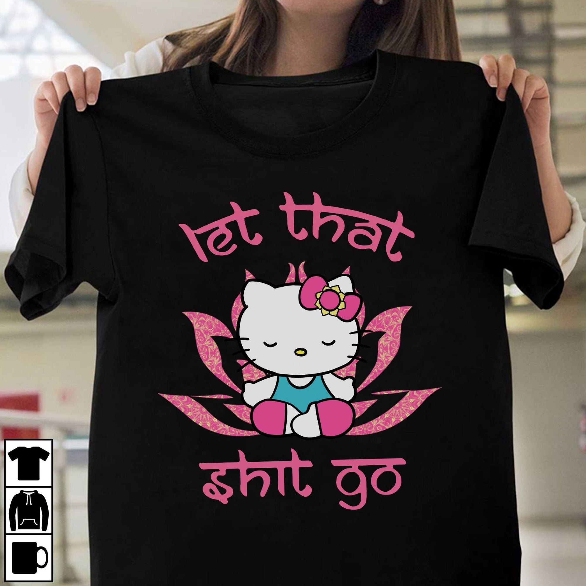 Let That Go White Kitten T-shirt and Hoodie 0823